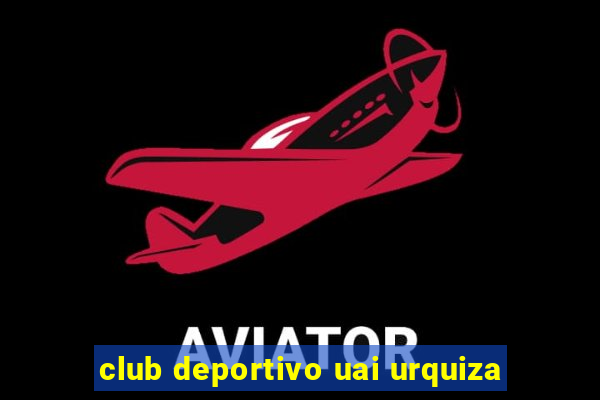 club deportivo uai urquiza